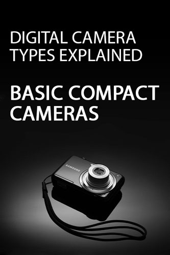 Digital Camera Types Explained – Basic Compact Cameras