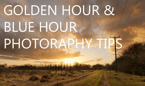 Golden hour and Blue hour Photography Tips