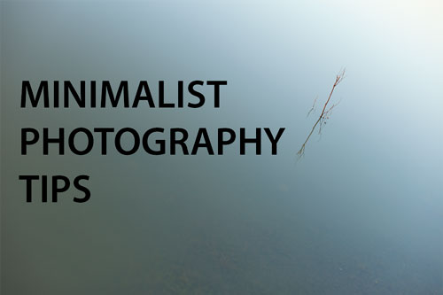 Minimalist Photography Tips