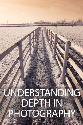 Understanding Depth in Photography